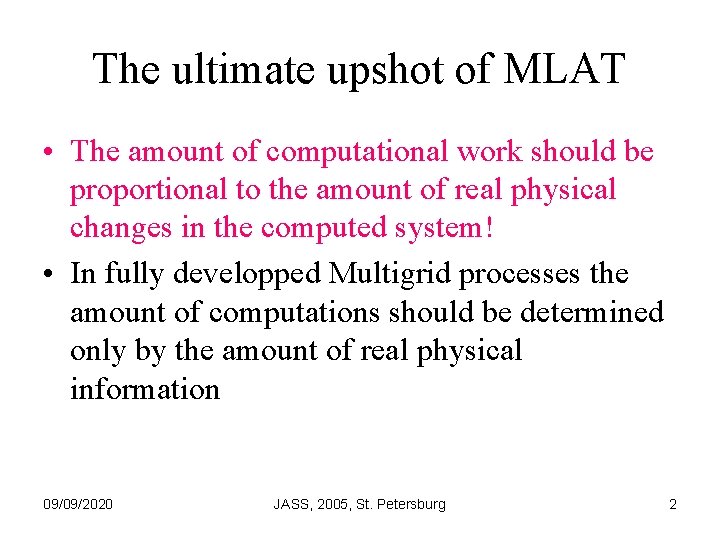 The ultimate upshot of MLAT • The amount of computational work should be proportional