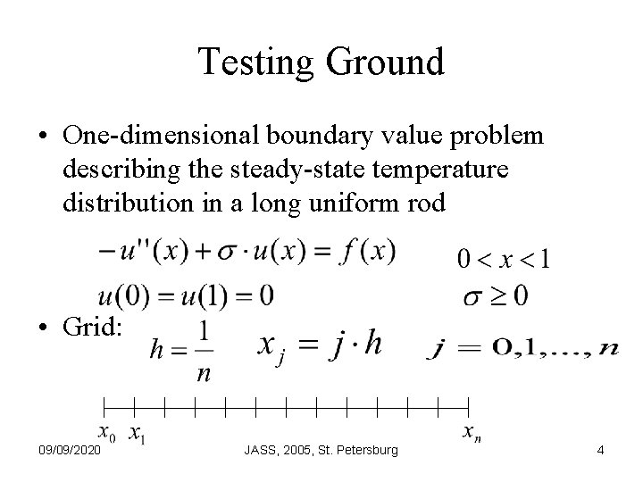 Testing Ground • One-dimensional boundary value problem describing the steady-state temperature distribution in a