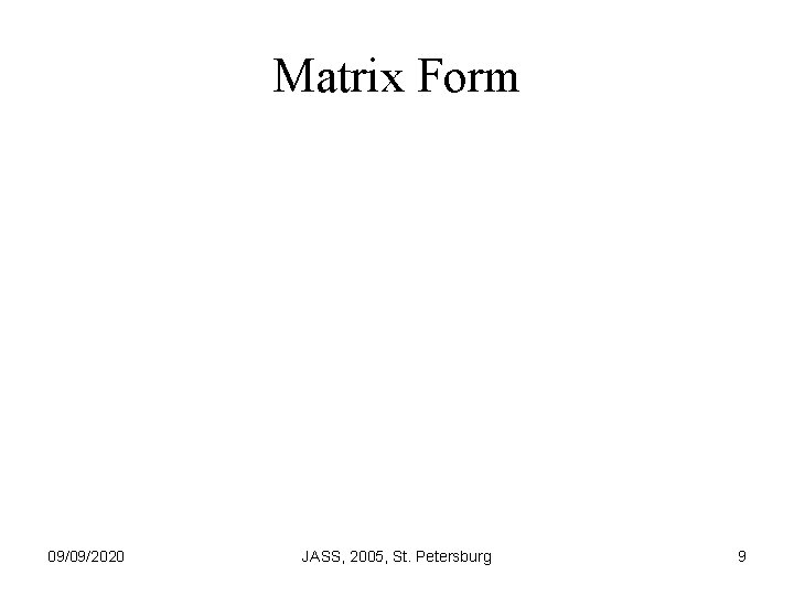 Matrix Form 09/09/2020 JASS, 2005, St. Petersburg 9 