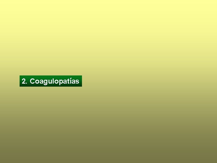 2. Coagulopatías 