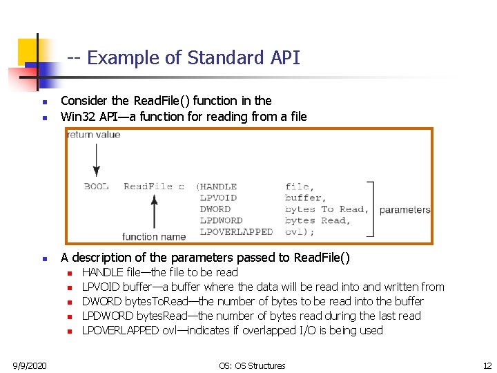 -- Example of Standard API n Consider the Read. File() function in the Win