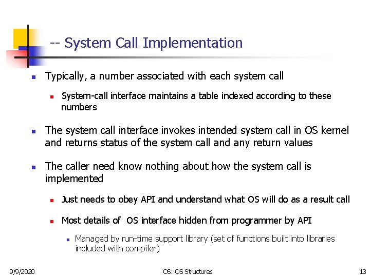 -- System Call Implementation n Typically, a number associated with each system call n