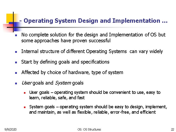 - Operating System Design and Implementation … n No complete solution for the design