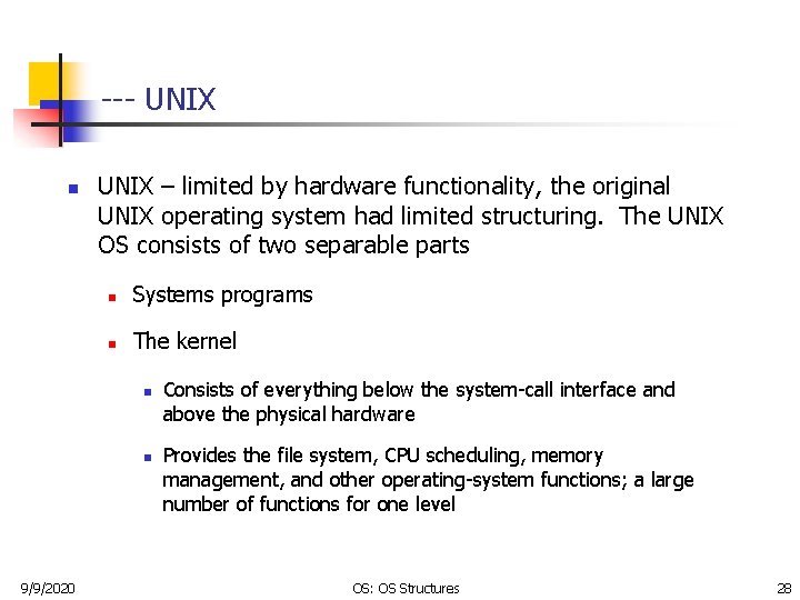 --- UNIX n UNIX – limited by hardware functionality, the original UNIX operating system