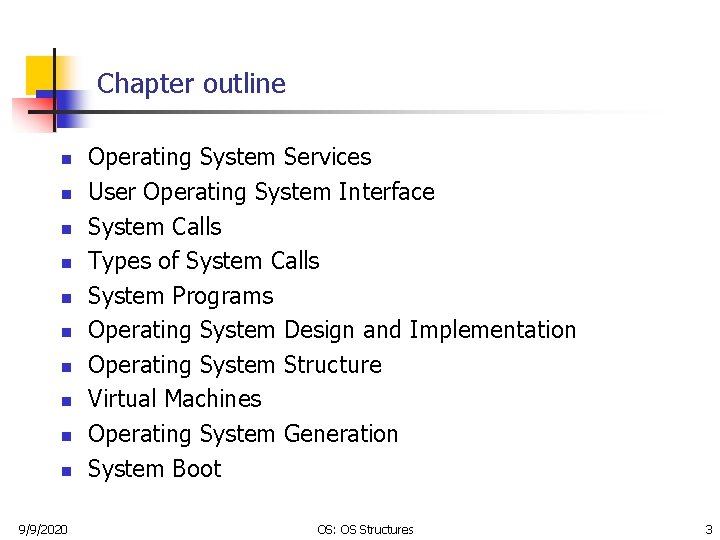 Chapter outline n n n n n 9/9/2020 Operating System Services User Operating System