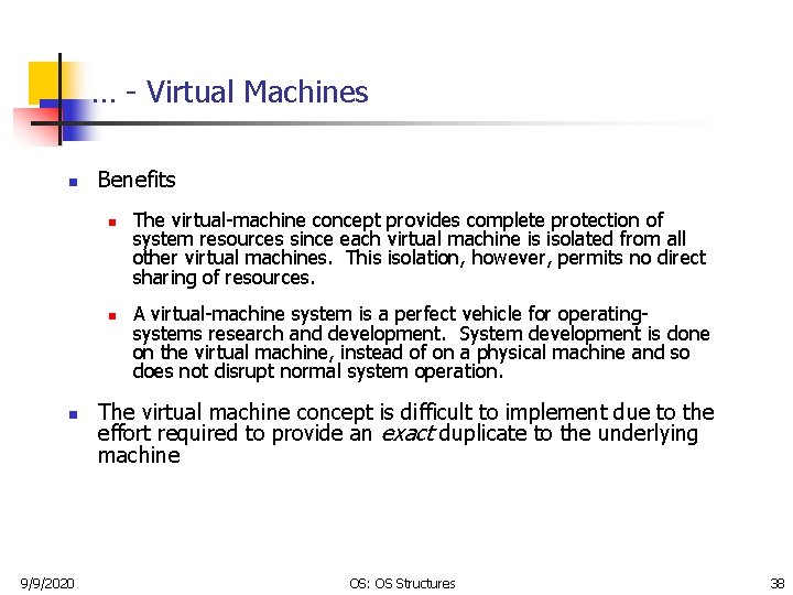 … - Virtual Machines n Benefits n n n 9/9/2020 The virtual-machine concept provides