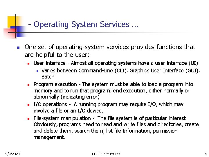 - Operating System Services … n One set of operating-system services provides functions that