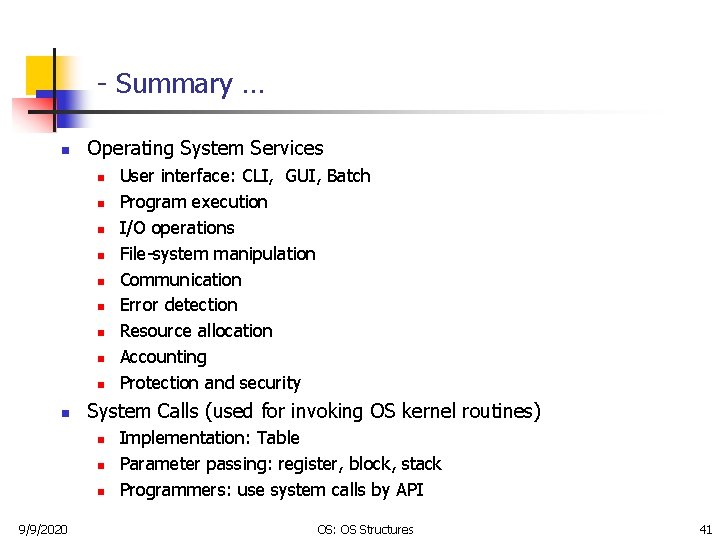 - Summary … n Operating System Services n n n n n System Calls