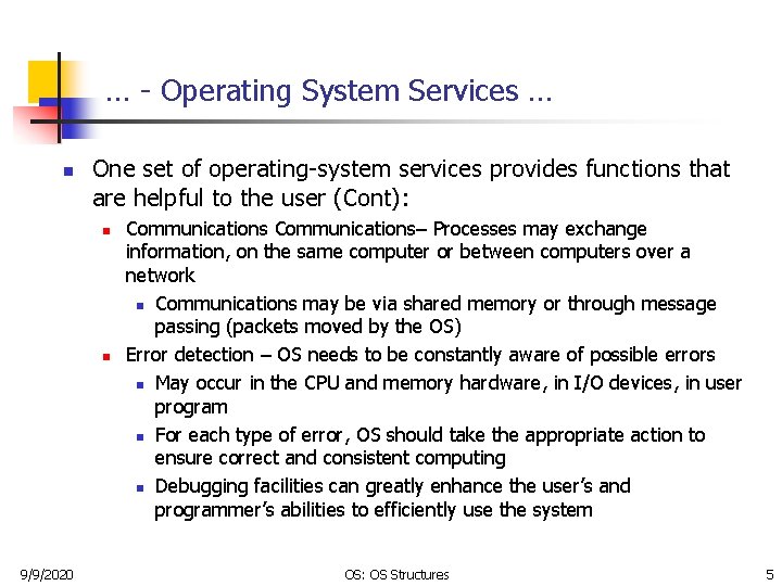 … - Operating System Services … n One set of operating-system services provides functions