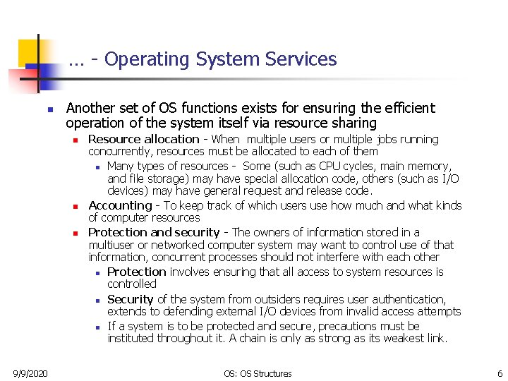 … - Operating System Services n Another set of OS functions exists for ensuring