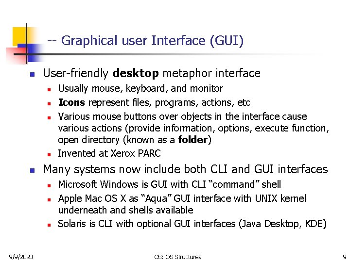-- Graphical user Interface (GUI) n User-friendly desktop metaphor interface n n n Many