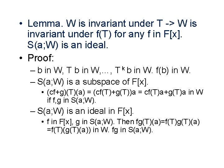  • Lemma. W is invariant under T -> W is invariant under f(T)