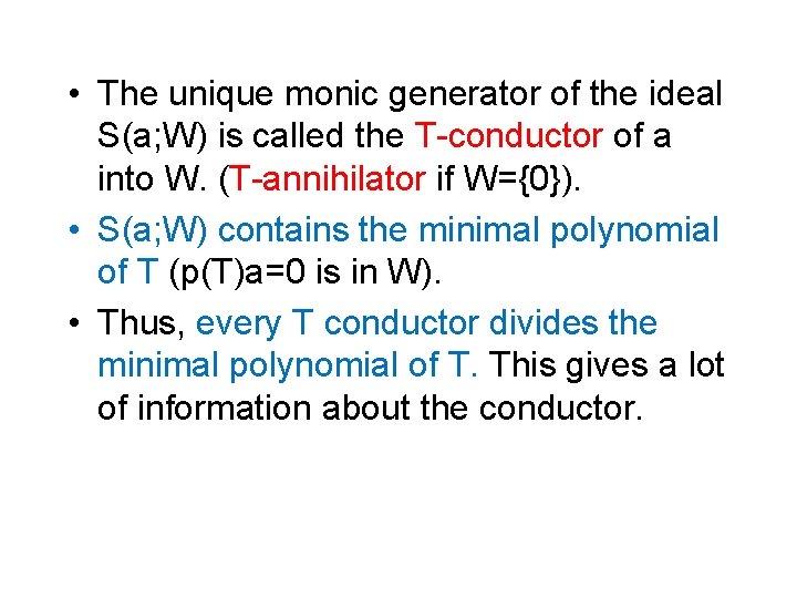  • The unique monic generator of the ideal S(a; W) is called the