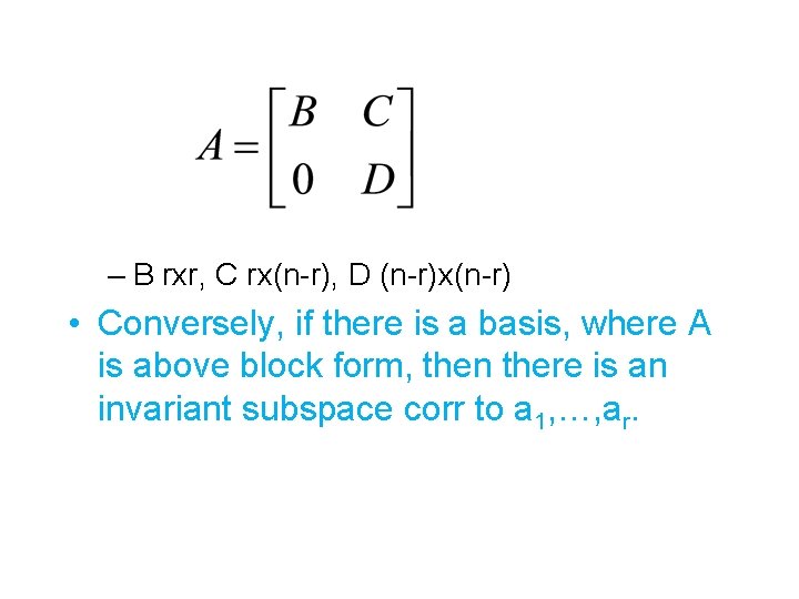 – B rxr, C rx(n-r), D (n-r)x(n-r) • Conversely, if there is a basis,