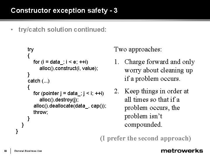 Constructor exception safety - 3 • try/catch solution continued: try { for (i =