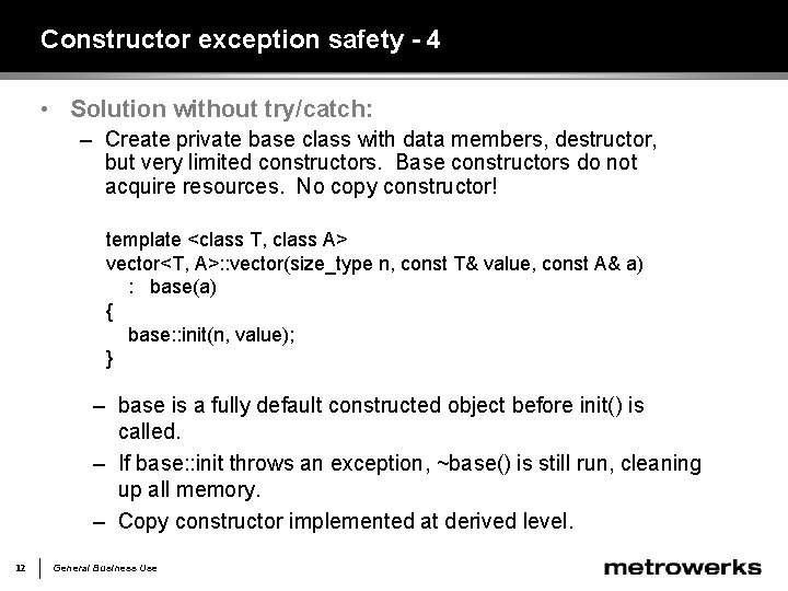 Constructor exception safety - 4 • Solution without try/catch: – Create private base class