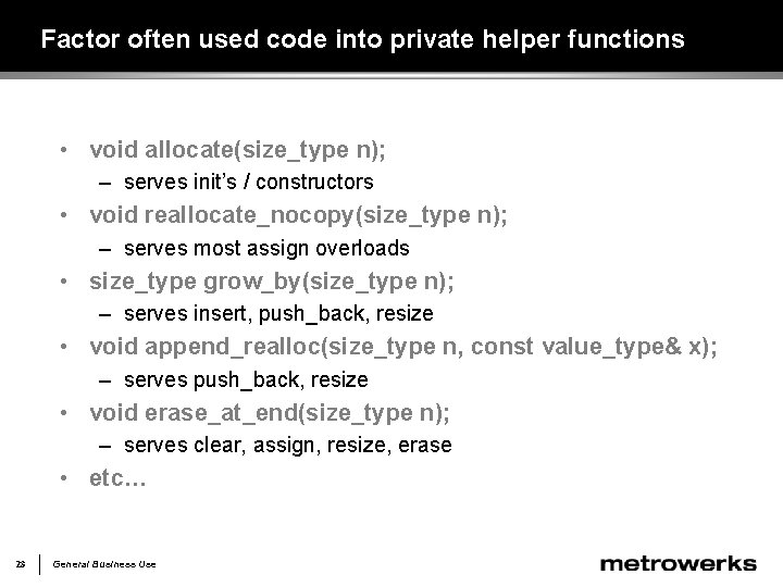 Factor often used code into private helper functions • void allocate(size_type n); – serves