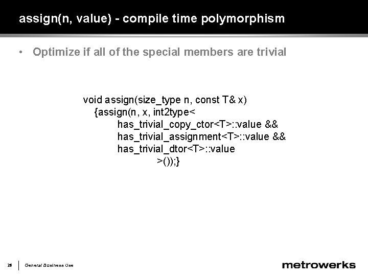 assign(n, value) - compile time polymorphism • Optimize if all of the special members