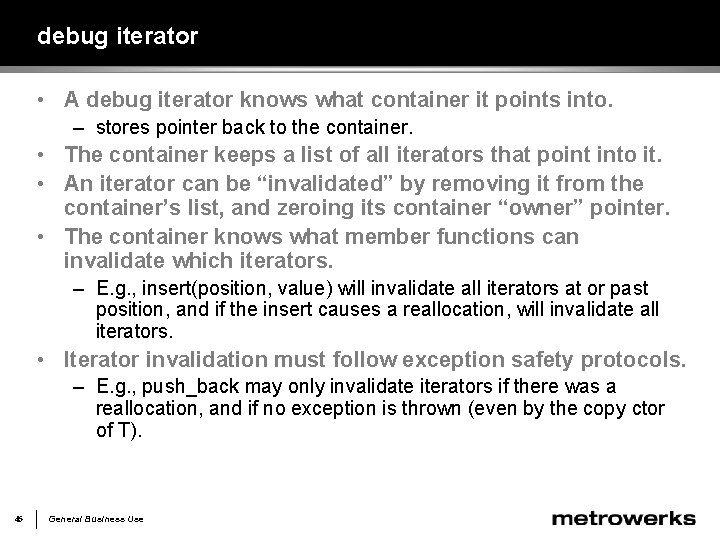 debug iterator • A debug iterator knows what container it points into. – stores