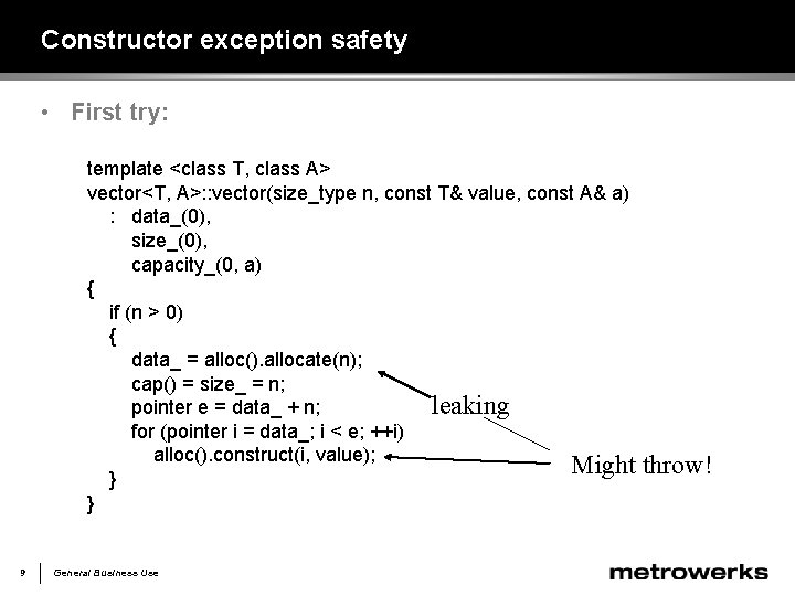 Constructor exception safety • First try: template <class T, class A> vector<T, A>: :