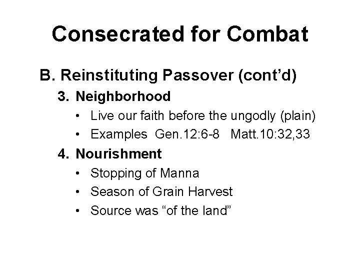 Consecrated for Combat B. Reinstituting Passover (cont’d) 3. Neighborhood • Live our faith before
