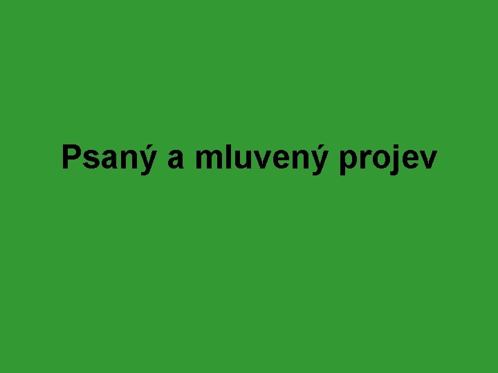 Psaný a mluvený projev 