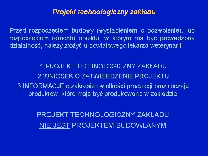 Projekt technologiczny zakładu Przed rozpoczęciem budowy (wystąpieniem o pozwolenie), lub rozpoczęciem remontu obiektu, w