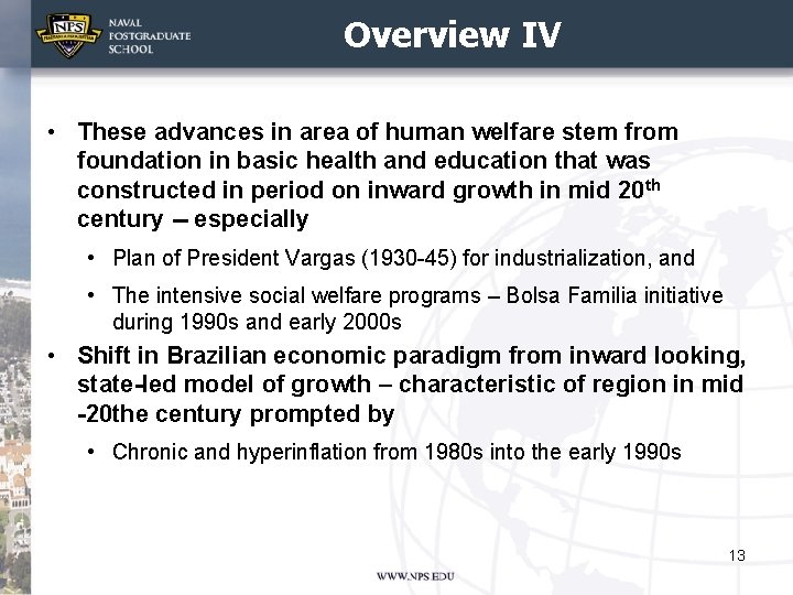 Overview IV • These advances in area of human welfare stem from foundation in