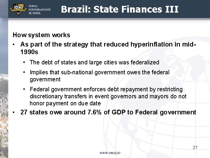 Brazil: State Finances III How system works • As part of the strategy that