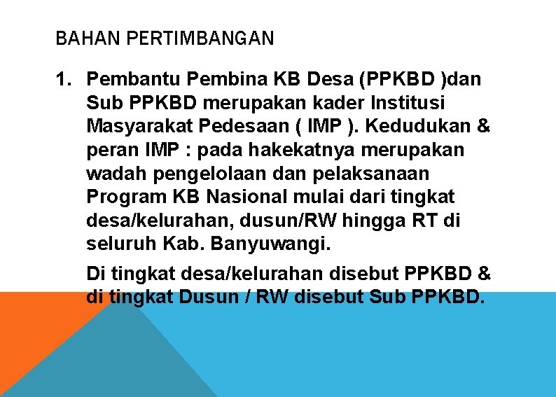 BAHAN PERTIMBANGAN 1. Pembantu Pembina KB Desa (PPKBD )dan Sub PPKBD merupakan kader Institusi