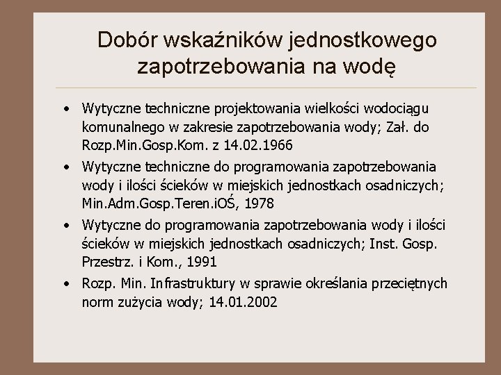 Dobór wskaźników jednostkowego zapotrzebowania na wodę • Wytyczne techniczne projektowania wielkości wodociągu komunalnego w