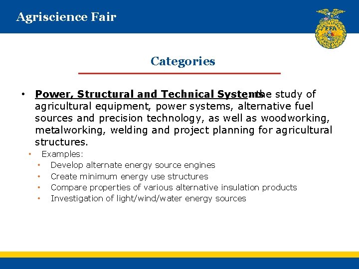 Agriscience Fair Categories • Power, Structural and Technical Systems : the study of agricultural