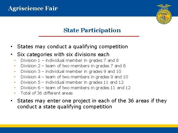 Agriscience Fair State Participation • States may conduct a qualifying competition • Six categories