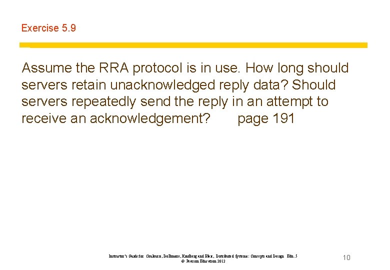 Exercise 5. 9 Assume the RRA protocol is in use. How long should servers
