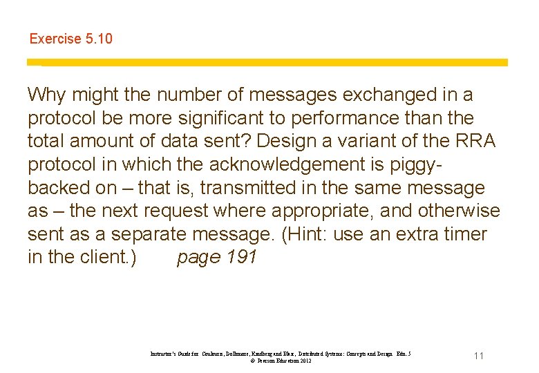 Exercise 5. 10 Why might the number of messages exchanged in a protocol be