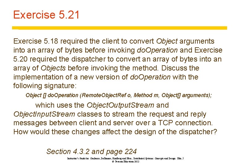 Exercise 5. 21 Exercise 5. 18 required the client to convert Object arguments into