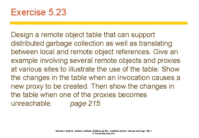 Exercise 5. 23 Design a remote object table that can support distributed garbage collection