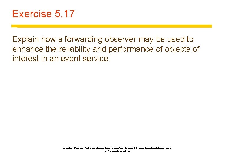 Exercise 5. 17 Explain how a forwarding observer may be used to enhance the