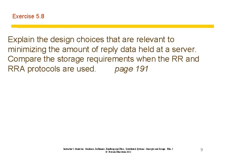 Exercise 5. 8 Explain the design choices that are relevant to minimizing the amount