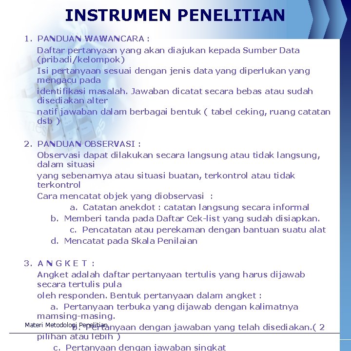 INSTRUMEN PENELITIAN 1. PANDUAN WAWANCARA : Daftar pertanyaan yang akan diajukan kepada Sumber Data