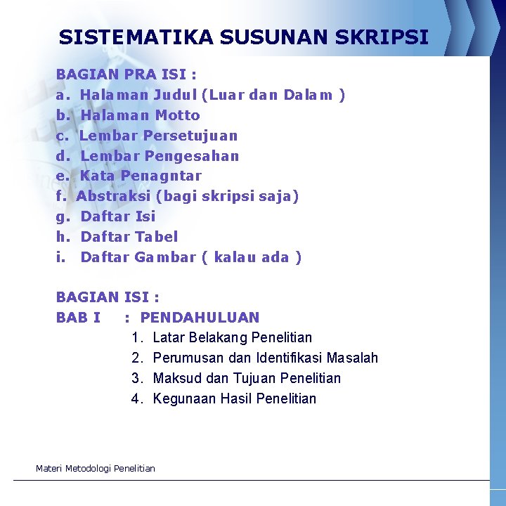 SISTEMATIKA SUSUNAN SKRIPSI BAGIAN PRA ISI : a. Halaman Judul (Luar dan Dalam )