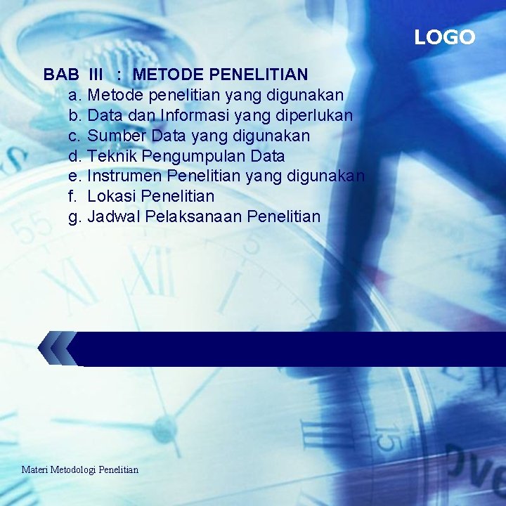 LOGO BAB III : METODE PENELITIAN a. Metode penelitian yang digunakan b. Data dan