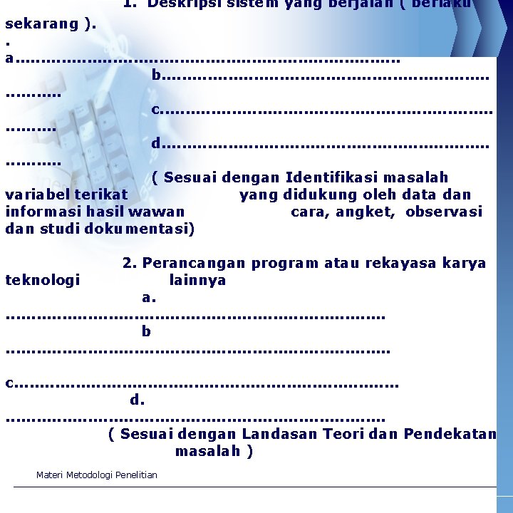 1. Deskripsi sistem yang berjalan ( berlaku sekarang ). . a. . . .