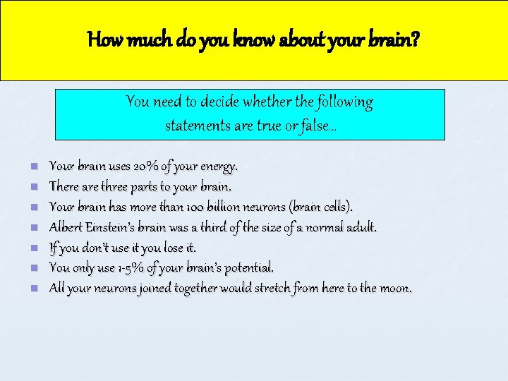 How much do you know about your brain? You need to decide whether the