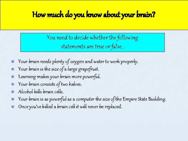 How much do you know about your brain? You need to decide whether the