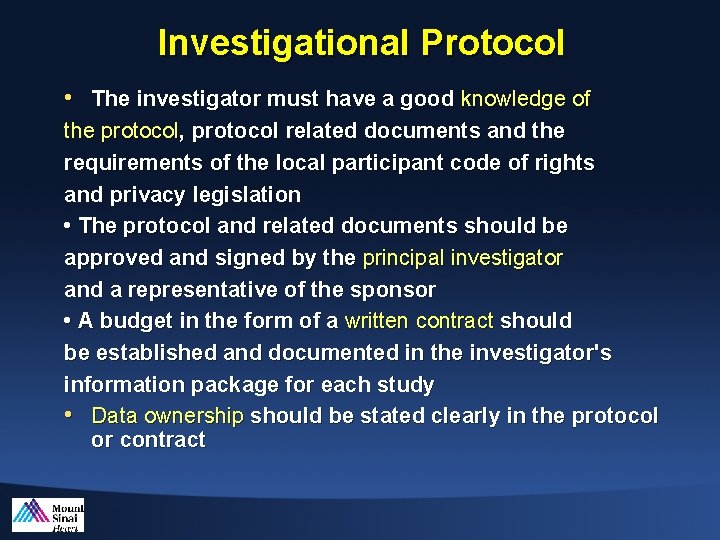 Investigational Protocol • The investigator must have a good knowledge of the protocol, protocol