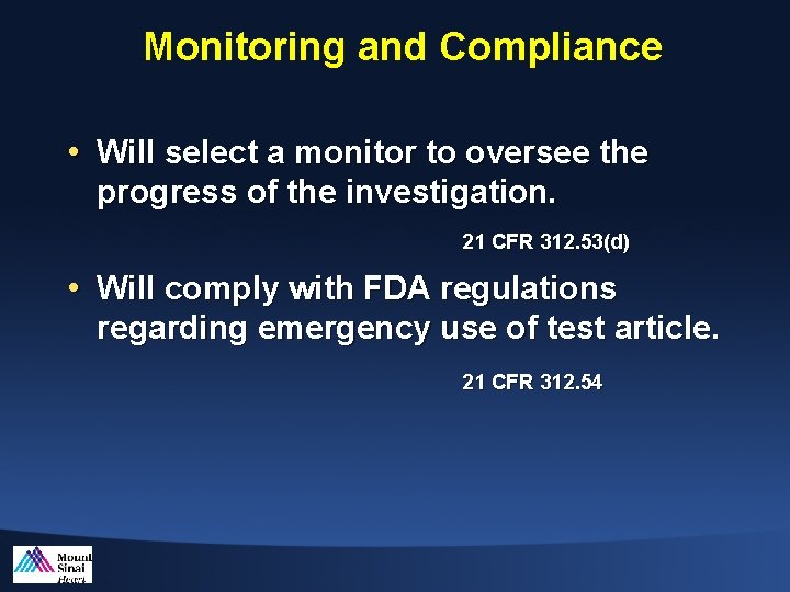 Monitoring and Compliance • Will select a monitor to oversee the progress of the