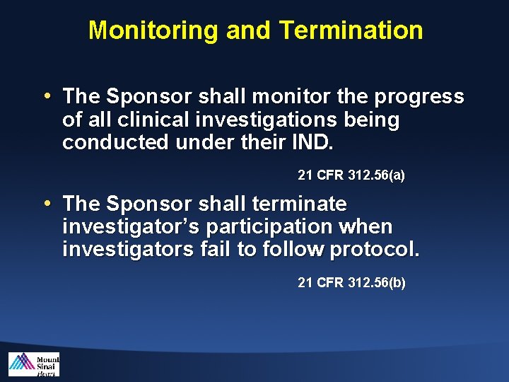 Monitoring and Termination • The Sponsor shall monitor the progress of all clinical investigations