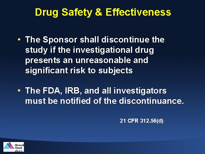 Drug Safety & Effectiveness • The Sponsor shall discontinue the study if the investigational