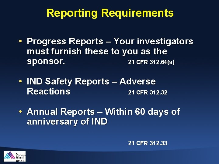 Reporting Requirements • Progress Reports – Your investigators must furnish these to you as